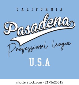 College Pasadena slogan typography for t-shirt. Varsity slogan print tee shirt, sport apparel print. Vintage graphics. Vector illustration.
