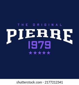 College Pierre slogan typography for t-shirt. Varsity slogan print tee shirt, sport apparel print. Vintage graphics. Vector illustration.