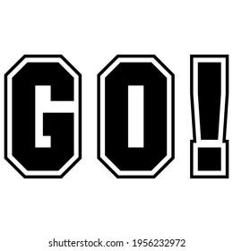 College sport competition cheer sign. Word "GO" vector image.