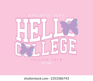 College style vintage typography and butterfly. Vector illustration design for slogan tee, t shirt, fashion print, poster, sticker, card.