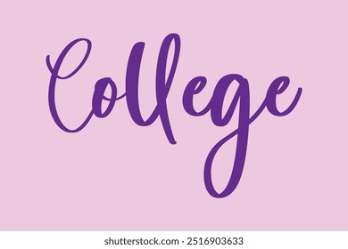 College Stylish Cursive Typography Text Quote On Colorful Background