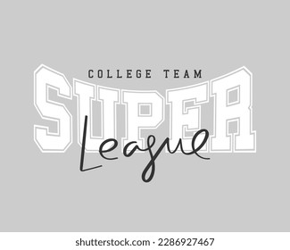 College team vintage typography. Super slogan text. Vector illustration design for fashion graphic, t shirt print.