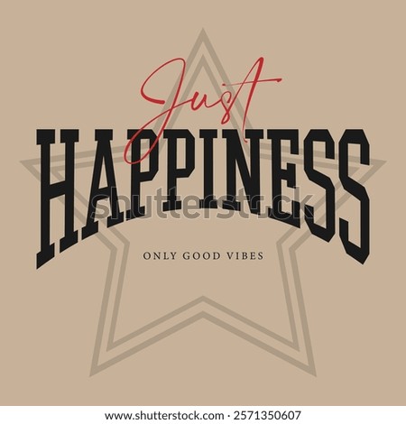 College typography Just happiness slogan graphic vector print lettering for t shirt print design