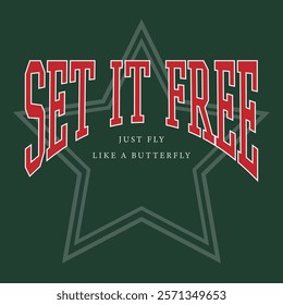 College typography Set it free slogan graphic vector print lettering for t shirt print design