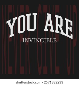 College typography You are invincible slogan graphic vector print lettering for t shirt print design