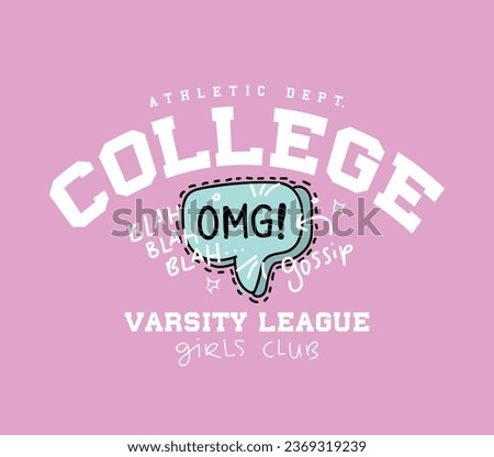 College varsity style fun typography. Vector illustration design for fashion graphics, print, slogan tee, sweatshirt.