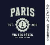 Collegiate Paris slogan typography and french vis tes reves (Live Your Dreams) slogan print design. Varsity slogan tee shirt, sport apparel print. Vintage graphics