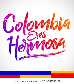 Colombia eres hermosa, Colombia you are beautiful spanish text, vector lettering illustration