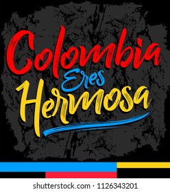 Colombia eres hermosa, Colombia you are beautiful spanish text, vector lettering illustration