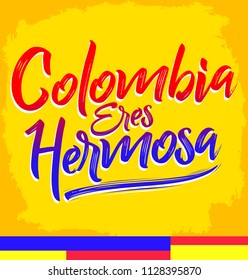 Colombia eres hermosa, Colombia you are beautiful spanish text, vector lettering illustration