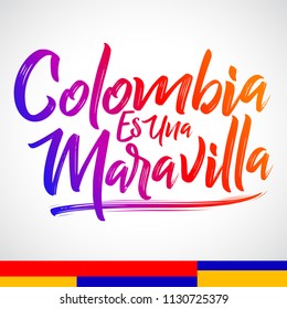 Colombia es una Maravilla, Colombia is a wonder spanish text, vector lettering illustration