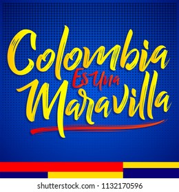 Colombia es una Maravilla, Colombia is a wonder spanish text, vector lettering illustration