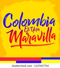 Colombia es una Maravilla, Colombia is a wonder spanish text, vector lettering illustration