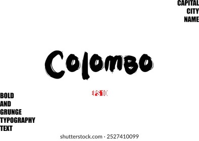 Colombo Of City Name Modern Bold Rough Grunge Text Typography