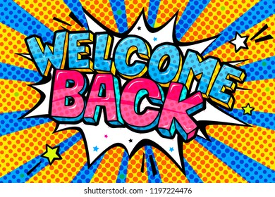 Color background and comic speech bubble with Welcome Back lettering in pop art style.