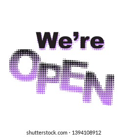 Color comic text we're open. Cartoon vector illustration in pop art style. Retail or service based business start up logo