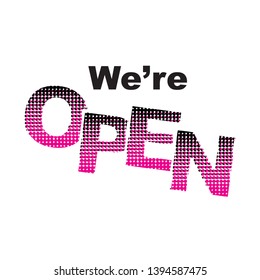 Color comic text we're open. Cartoon vector illustration in pop art style. Retail or service based business start up concept