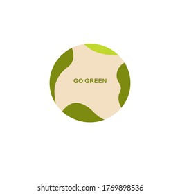 Color creative vector illustration. Happy earth day. Go green lettering on a planet. Eco logo. Vector eco illustration for social poster, banner or card on the subject of saving the planet. Make the d