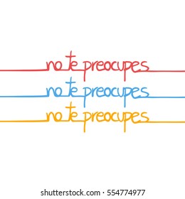color do not worry message in spanish language