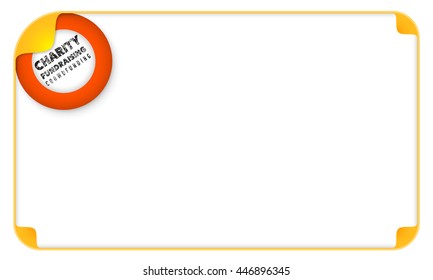Color frame for your text and the words charity, fund raising; crowd funding
