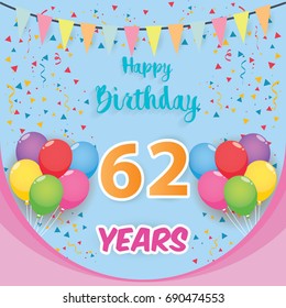 color full 62 nd birthday celebration greeting card design, birthday party poster background with balloon, ribbon and confetti. sixty two anniversary celebrations