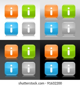 Color glossy web internet button with information sign. Rounded square icon with shadow and reflection on four background. This vector saved in 8 eps. Do not contain effects and transparency