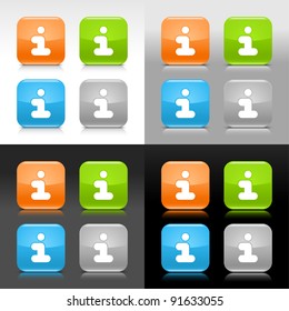 Color glossy web internet button with information symbol. Rounded square icon with shadow and reflection on four background. This vector saved in 8 eps. Do not contain effects and transparency