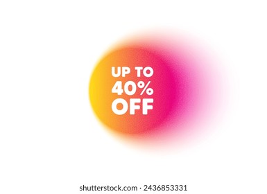 Color gradient circle banner. Up to 40 percent off sale. Discount offer price sign. Special offer symbol. Save 40 percentages. Discount tag blur message. Grain noise texture color gradation. Vector