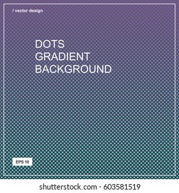 Color gradient halftone background. Dots textured pattern backdrop. Template for prints, covers, flyers, posters, placards and banner designs. Vector illustration. 