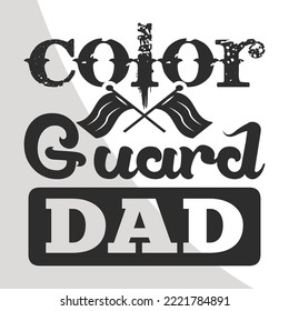 Color guard dad, Color guard Eps, Clipart, Cut Files for Typography, Quote design, Vector, eps, Design svg