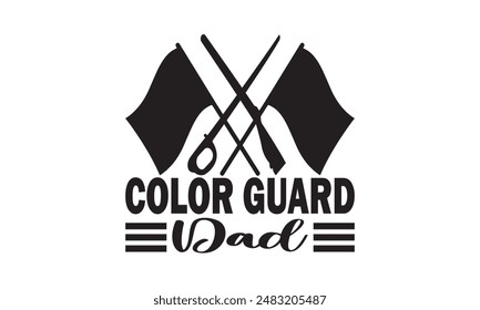 Color Guard Dad Silhouette,, Color Guard Svg,,' man Svg,,color guard eps