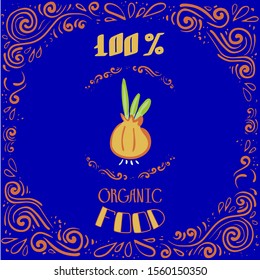 Color hand-painted quote about 100% organic products with onion- great vintage illustration. Great illustration for grocery store, groceries or labels for organic products