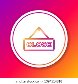 Color Hanging sign with text Close line icon isolated on color background. Business theme for cafe or restaurant. Circle white button. Vector Illustration