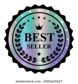 Color holographic sticker template, label. Round Shiny Smooth Mirror Rainbow Emblem Best seller. Award, medal with crown, laurel. Isolated on transparent background EPS10 Vector Illustration

