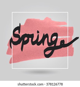 Color marker brush frame. Spring Hand drawn text. Vector paint stains.