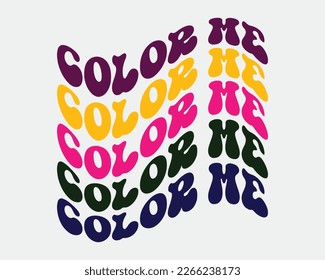 Color me funny Holi quote retro wavy groovy repeat text colorful typographic art on white background