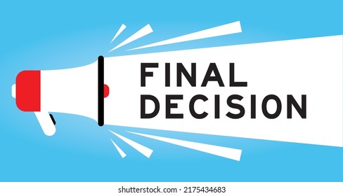 Color megaphone icon with word final decision in white banner on blue background