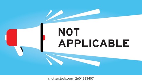 Color megaphone icon with word not applicable in white banner on blue background