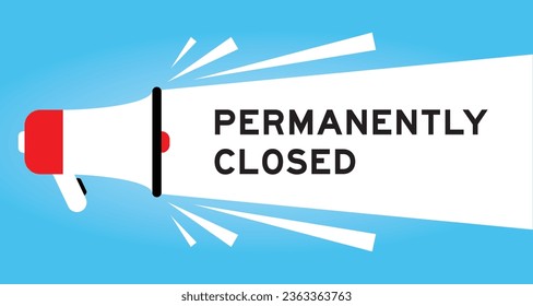Color megaphone icon with word permanently closed in white banner on blue background