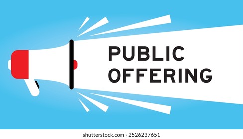 Color megaphone icon with word public offering in white banner on blue background