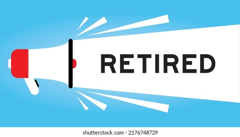 Color megaphone icon with word retired in white banner on blue background