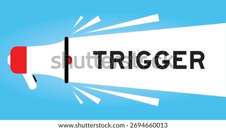 Color megaphone icon with word trigger in white banner on blue background