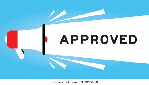 Color megphone icon with word approved in white banner on blue background