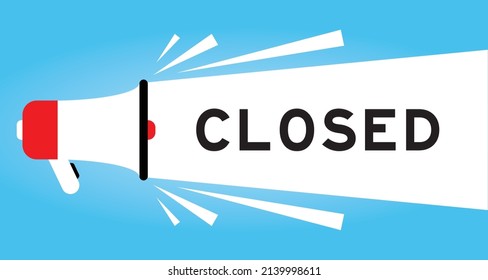 Color megphone icon with word closed in white banner on blue background