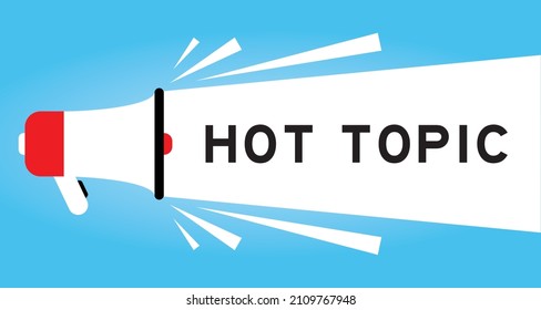 Color Megphone Icon With Word Hot Topic In White Banner On Blue Background