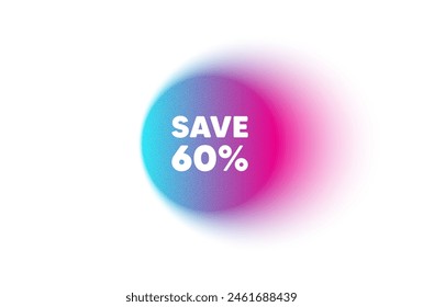 Anuncio circular de gradiente de neón de color. Guardar 60 por ciento de descuento. Oferta de descuento Precio signo. Símbolo de oferta especial. Mensaje de desenfoque de descuento. Gradación de color de textura de ruido de grano. Vector