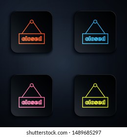 Color neon line Hanging sign with text Closed icon isolated on white background. Business theme for cafe or restaurant. Set icons in colorful square buttons. Vector Illustration