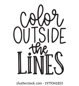 color outside the lines background inspirational positive quotes, motivational, typography, lettering design