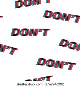 Color overlay text "DON'T" seamless pattern in vector EPS10 ,Design for fashion, fabric,web,textile, wallpaper, wrapping and all prints on white background color