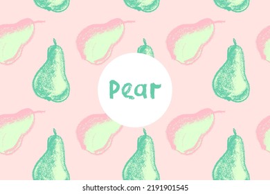 Color pear banner template. Fruit pattern seamless with fruit hand drawn pencil illustrations for vegan banner, juice, baby food packaging, jam label design. Vector organic fruits background.